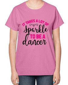 It takes a lot of sparkle to be a dancer 144# - ballet-  Ladies T-Shirt