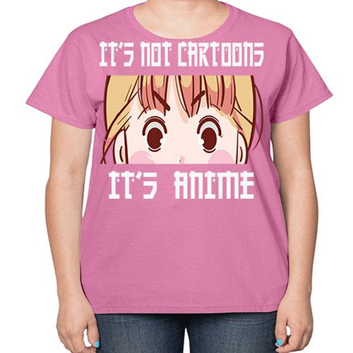 Its Not Cartoons Its Anime Anime 255# - anime-  Ladies T-Shirt