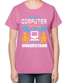 Its a computer engineering thing you 29# - computer-  Ladies T-Shirt