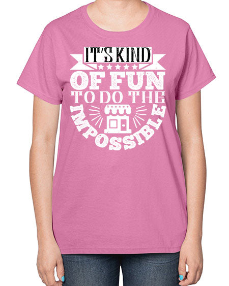 Its kind of fun to do the impossible Style 251# - architect-  Ladies T-Shirt