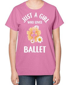 Just a girl who loves ballet 149# - ballet-  Ladies T-Shirt