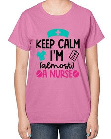 Keep Calm Im Almost A Nurse Style Style 1026# - nurse-  Ladies T-Shirt