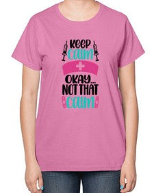 Keep Calm Okay Not Style Style 1028# - nurse-  Ladies T-Shirt