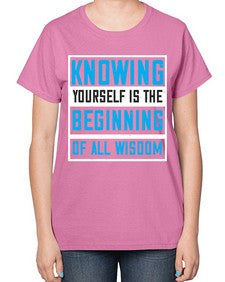Knowing yourself is the beginning of all wisoom Style 37# - Self awareness-  Ladies T-Shirt