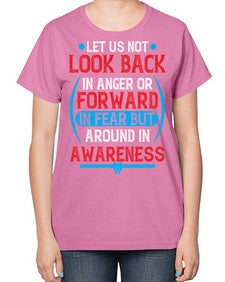 Let us not look back in anger or forward in fear but around in awareness Style 36# - Self awareness-  Ladies T-Shirt