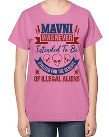 Mavni was never intended to be aliens 32# - ufo-  Ladies T-Shirt