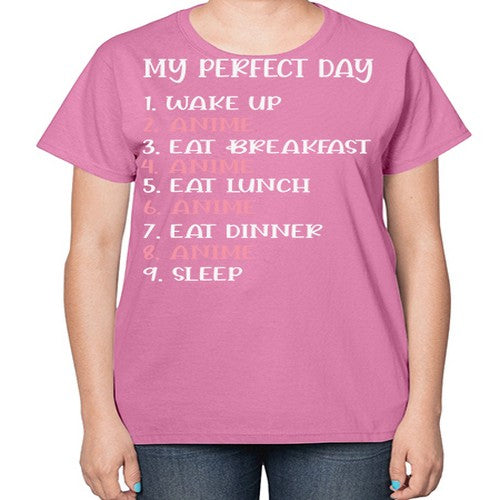 My Perfect Day Funny Kawaii Anime 269# - anime-  Ladies T-Shirt