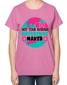 Not Your Averange Difference Maker Style Style 1139# - nurse-  Ladies T-Shirt