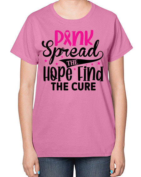Pink Spread the Hope Find the Cure 10# - breast cancer-  Ladies T-Shirt
