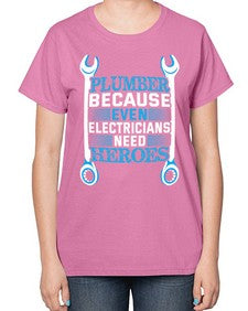 Plumber because even electricians need heroes 1320# - plumber-  Ladies T-Shirt