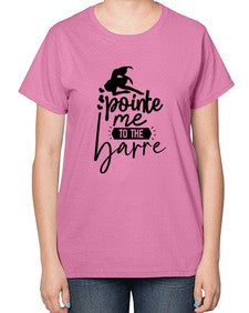 Pointe me to the barre 174# - ballet-  Ladies T-Shirt
