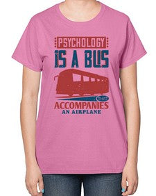Psychology is a bus that accompanies an airplane 4# - bus-  Ladies T-Shirt