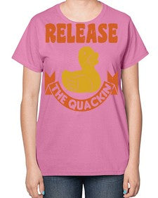 Release The Quackin Style 20# - ducks-  Ladies T-Shirt