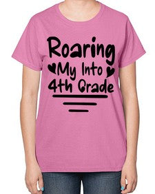 Roaring My Into fourth Grade 760# - fourth grade-  Ladies T-Shirt