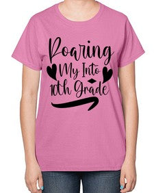 Roaring My Into tenth Grade 765# - tenth grade-  Ladies T-Shirt