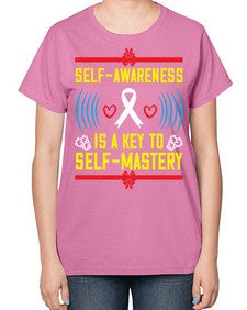 Self wareness is a key to self mastery Style 32# - Self awareness-  Ladies T-Shirt
