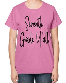 Seventh Grade Yall 870# - seventh grade-  Ladies T-Shirt