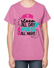 Sleep All Day Nurse All Night Style Style 1397# - nurse-  Ladies T-Shirt