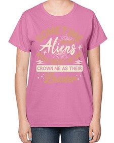 Sometime i wish the aliens would abduct me 38# - ufo-  Ladies T-Shirt