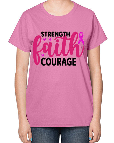 Strength Faith Courage 8# - breast cancer-  Ladies T-Shirt
