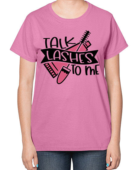 Talk Lashes To Me Style 17# -makeup  Ladies T-Shirt