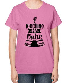 Teaching My Tribe Style 1487# - teacher-  Ladies T-Shirt