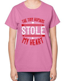 The Tiny Humans STOLE MY HEART Style 1531# - teacher-  Ladies T-Shirt