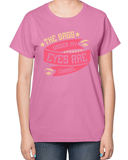 The bags under my eyes are Chanel Style 184# -makeup  Ladies T-Shirt