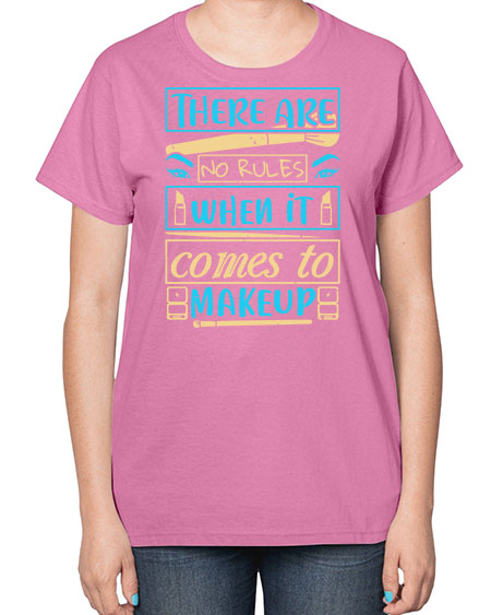 There are no rules when it comes to makeup Style 180# -makeup  Ladies T-Shirt