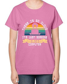 There is no cloud 11# - computer-  Ladies T-Shirt