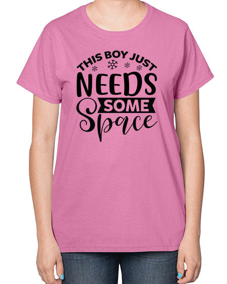 This Boy Just Needs Some Space 7# - space-  Ladies T-Shirt