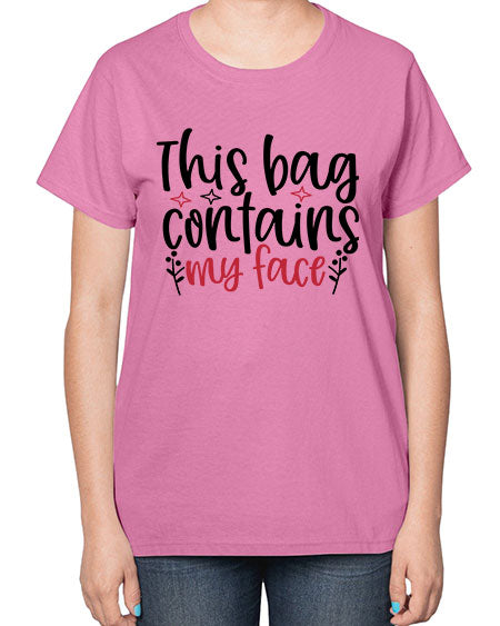 This bag contains my face Design Style 216# -makeup  Ladies T-Shirt
