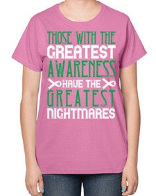 Those with the greatest awareness have the greatest nightmares Style 12# - Self awareness-  Ladies T-Shirt