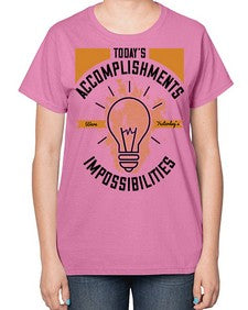 Today’s Accomplishments Were Yesterday’s Impossibilities Style 10# - motivation-  Ladies T-Shirt