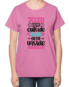 Tough On The Outside Style Style 1580# - nurse-  Ladies T-Shirt