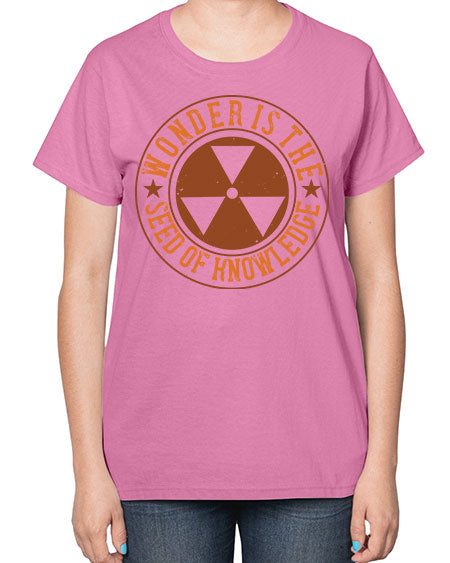 Wonder is the seed of knowledge 296# - general science-  Ladies T-Shirt