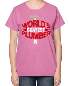 Worlds okayest plumber 1664# - plumber-  Ladies T-Shirt