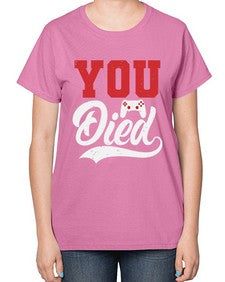 YOU DIED 56# - video games-  Ladies T-Shirt