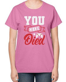 You Have Died 57# - video games-  Ladies T-Shirt