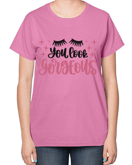 You Look Gorgeous Style 2# -makeup  Ladies T-Shirt
