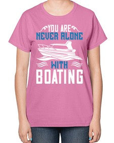 You are never alone with Boating 49# - boats-  Ladies T-Shirt