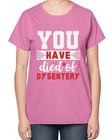 You have died of dysentery 58# - video games-  Ladies T-Shirt