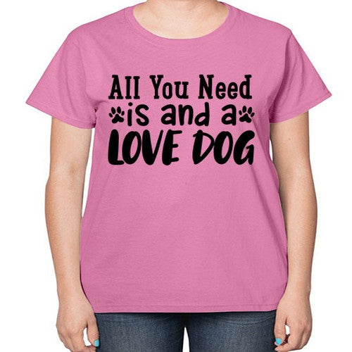 all you need is and a love dog Style 127# - dogs-  Ladies T-Shirt