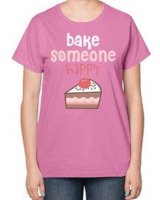 bake someone happy 204# - baking-  Ladies T-Shirt