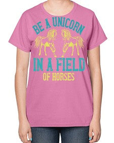 be a unicorn in a field of horses Style 12# - horse-  Ladies T-Shirt