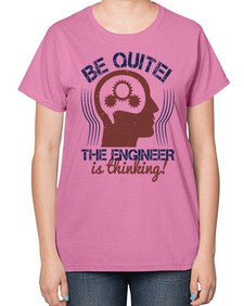 be quite the engineer is thinking Style 59# - engineer-  Ladies T-Shirt