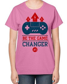 be the game changer 62# - video games-  Ladies T-Shirt