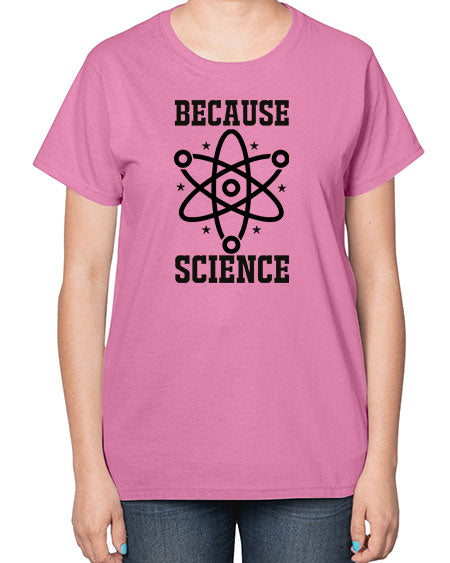 because science 285# - general science-  Ladies T-Shirt