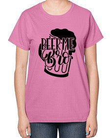 beer me bro 656# - beer-  Ladies T-Shirt
