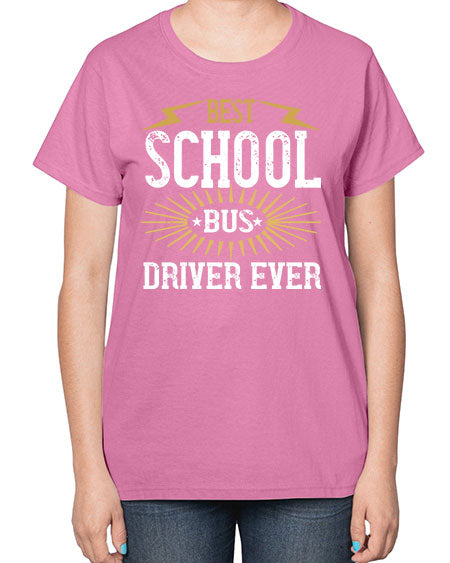 best school bus driver ever Style 615# - Bus Driver-  Ladies T-Shirt
